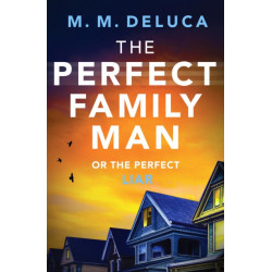 The Perfect Family Man: An unputdownable suspense novel
