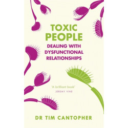 Toxic People: Dealing With Dysfunctional Relationships