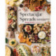 Spectacular Spreads: 50 Amazing Food Spreads for Any Occasion