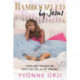 Bamboozled by Jesus: How God Tricked Me into the Life of My Dreams