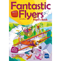 Fantastic Flyers 2nd edition Saddle Stitching: An activity-based course for young learners. Pupil’s Book