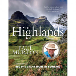 The Highlands: From the presenter of BBC TV's Grand Tours of the Scottish Islands