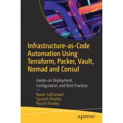 Infrastructure-as-Code Automation Using Terraform, Packer, Vault, Nomad and Consul: Hands-on Deployment, Configuration, and Best Practices