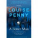 A Better Man: thrilling and page-turning crime fiction from the New York Times bestselling author of the Inspector Gamache series