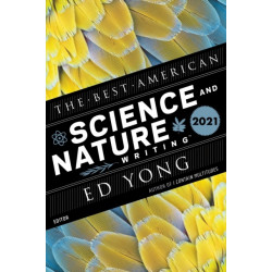 The Best American Science And Nature Writing 2021