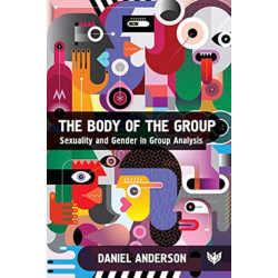The Body of the Group: Sexuality and Gender in Group Analysis