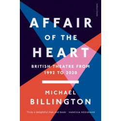Affair of the Heart: British Theatre from 1992 to 2020