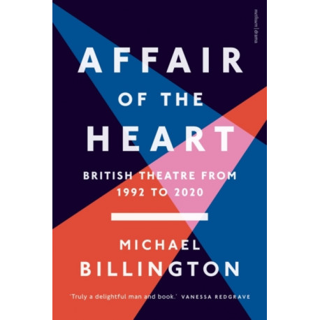 Affair of the Heart: British Theatre from 1992 to 2020