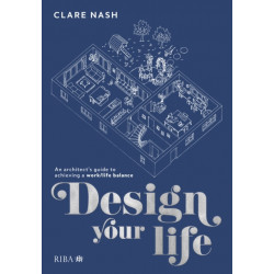 Design your life: An architect’s guide to achieving a work/life balance