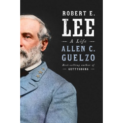 Robert E. Lee: A Life