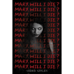 Mary, Will I Die?