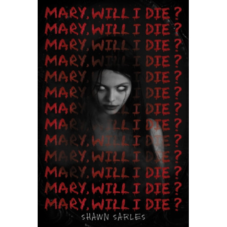 Mary, Will I Die?