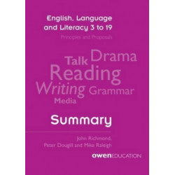 English, Language and Literacy 3 to 19: Principles and Proposals - Summary