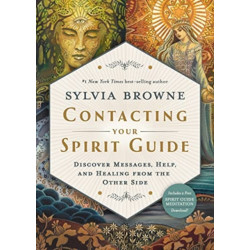 Contacting Your Spirit Guide: Discover Messages, Help and Healing from the Other Side