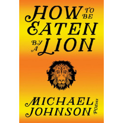 How to Be Eaten by a Lion