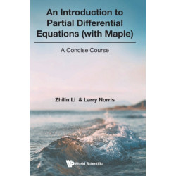 Introduction To Partial Differential Equations (With Maple), An: A Concise Course
