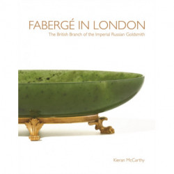 Faberge in London: The British Branch of the Imperial Russian Goldsmith