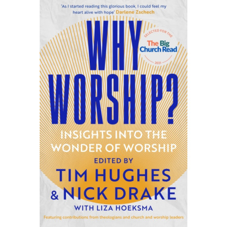 Why Worship?: Insights into the Wonder of Worship
