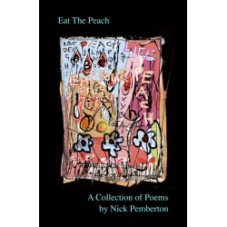 Eat The Peach - A Collection of Poems by Nick Pemberton