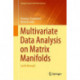 Multivariate Data Analysis on Matrix Manifolds: (with Manopt)