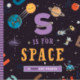 S Is for Space: A Space ABC Primer
