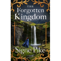 The Forgotten Kingdom: A Novel