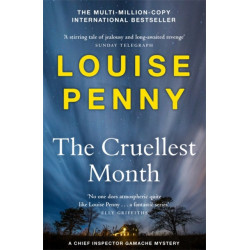 The Cruellest Month: thrilling and page-turning crime fiction from the author of the bestselling Inspector Gamache novels