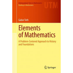 Elements of Mathematics: A Problem-Centered Approach to History and Foundations