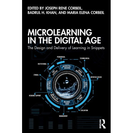Microlearning in the Digital Age: The Design and Delivery of Learning in Snippets