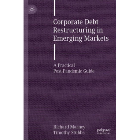 Corporate Debt Restructuring in Emerging Markets: A Practical Post-Pandemic Guide