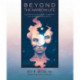 Beyond the Narrow Life: A Guide for Psychedelic Integration and Existential Exploration