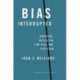 Bias Interrupted: Creating Inclusion for Real and for Good