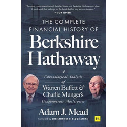 The Complete Financial History of Berkshire Hathaway: A Chronological Analysis of Warren Buffett and Charlie Munger's Conglomerate Masterpiece