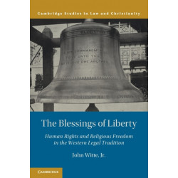 The Blessings of Liberty: Human Rights and Religious Freedom in the Western Legal Tradition