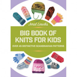 Jorid Linvik's Big Book of Knits for Kids: Over 45 Distinctive Scandinavian Patterns
