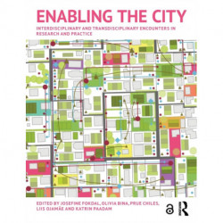 Enabling the City: Interdisciplinary and Transdisciplinary Encounters in Research and Practice