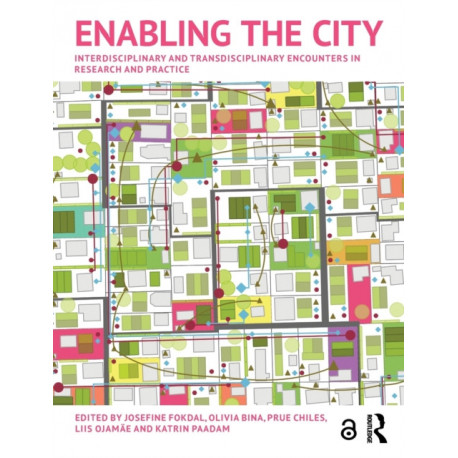 Enabling the City: Interdisciplinary and Transdisciplinary Encounters in Research and Practice