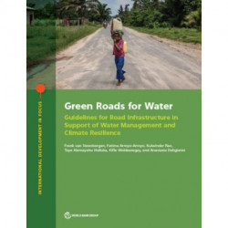 Green Roads for Water: Guidelines for Road Infrastructure in Support of Water Management and Climate Resilience