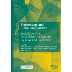 Bioeconomy and Global Inequalities: Socio-Ecological Perspectives on Biomass Sourcing and Production