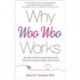 Why Woo-Woo Works: The Surprising Science Behind Meditation, Reiki, Crystals, and Other Alternative Practices