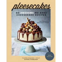 Pleesecakes: 60 Awesome No-Bake Cheesecake Recipes