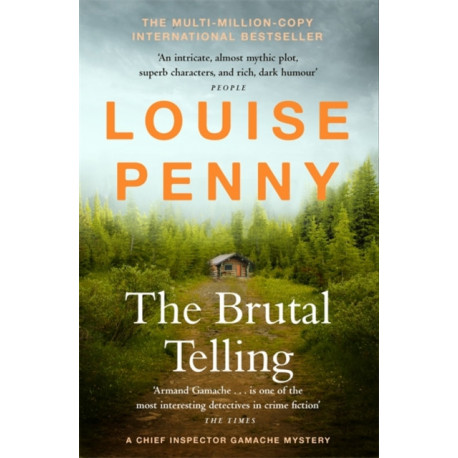 The Brutal Telling: thrilling and page-turning crime fiction from the author of the bestselling Inspector Gamache novels