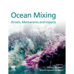 Ocean Mixing: Drivers, Mechanisms and Impacts