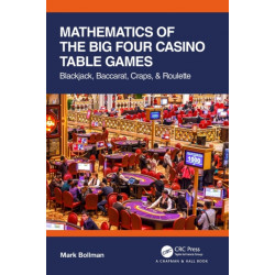 Mathematics of The Big Four Casino Table Games: Blackjack, Baccarat, Craps, & Roulette