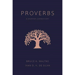 Proverbs: A Shorter Commentary