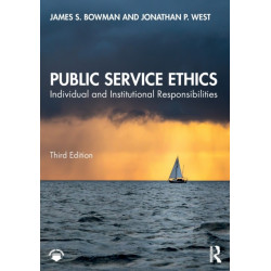 Public Service Ethics: Individual and Institutional Responsibilities