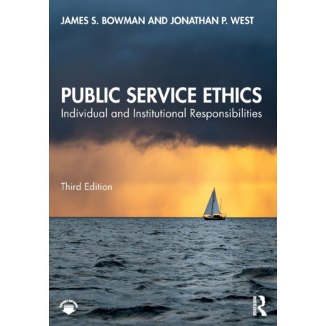Public Service Ethics: Individual and Institutional Responsibilities