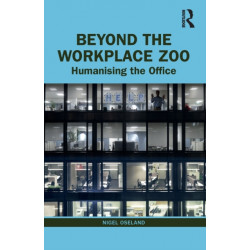 Beyond the Workplace Zoo: Humanising the Office
