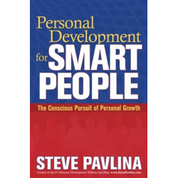 Personal Development for Smart People: The Conscious Pursuit of Personal Growth