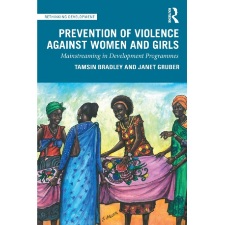 Prevention of Violence Against Women and Girls: Mainstreaming in Development Programmes